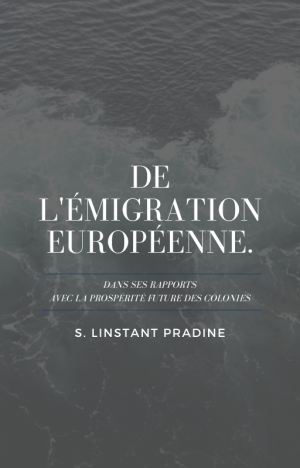  DE L'ÉMIGRATION EUROPÉENNE